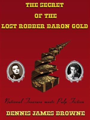 cover image of The Secret of the Lost Robber Baron Gold